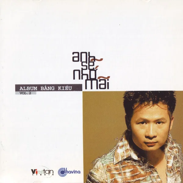 Anh sẽ nhớ mãi - Bằng Kiều Vol. 2