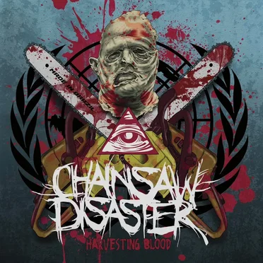 Harvesting Blood by Chainsaw Disaster - album cover