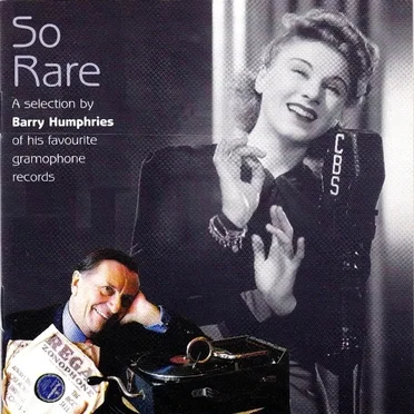 So Rare: A Selection by Barry Humphries of His Favourite Gramophone Records by Various Artists - album cover