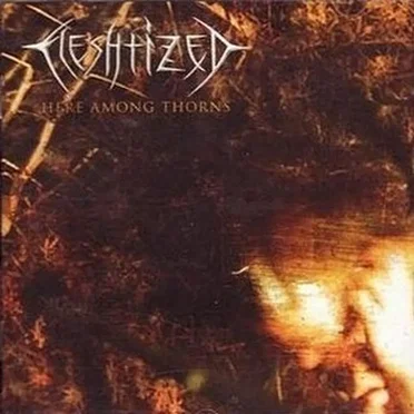 Here Among Thorns by Fleshtized - album cover
