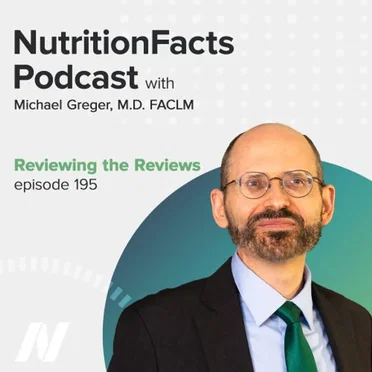 Nutrition Facts with Dr. Greger #195, “Reviewing the Reviews” by Michael Greger - album cover
