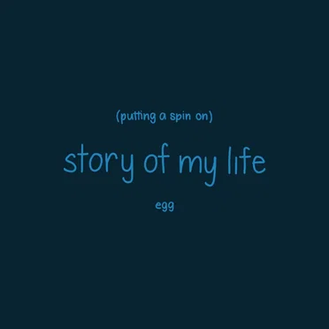 Putting a Spin on Story of My Life