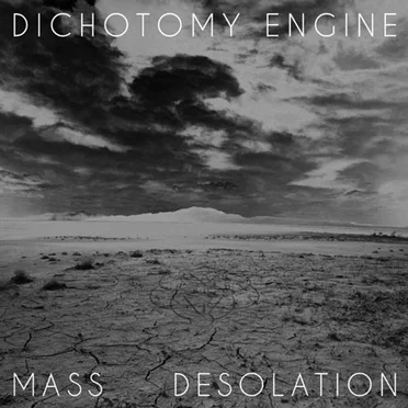 Mass Desolation by Dichotomy Engine - album cover