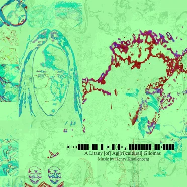 A Litany [of] Ag[(ri)cultural] Gliomas