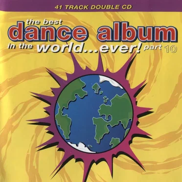 The Best Dance Album in the World... Ever! Part 10 by Various Artists - album cover