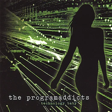 Technology Baby by The Programaddicts - album cover