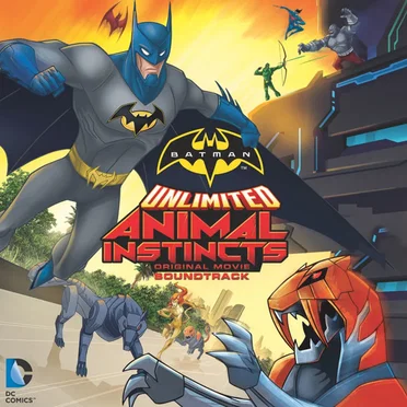 Batman Unlimited: Animal Instincts (Original Movie Soundtrack)