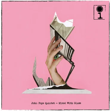 Mixed With Glass by John Pope Quintet - album cover