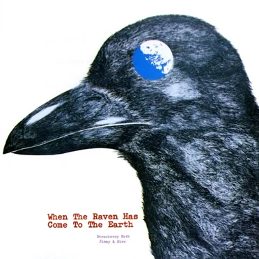 When the Raven Has Come to the Earth by Strawberry Path - album cover