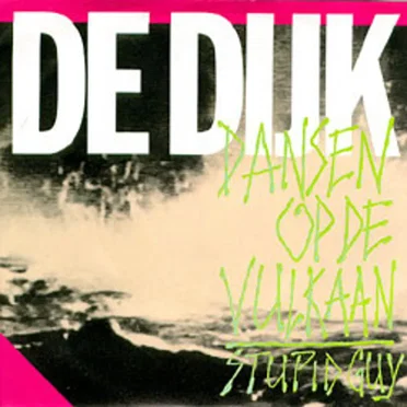 Dansen op de vulkaan / Stupid Guy