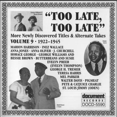 Too Late, Too Late: More Newly Discovered Titles & Alternate Takes, Volume 9 (1922-1945) by Various Artists - album cover
