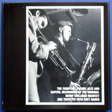 The Complete Pacific Jazz and Capitol Recordings of the Original Gerry Mulligan Quartet and Tentette With Chet Baker