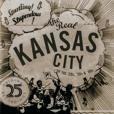 The Real Kansas City of the ’20s, ’30s & ’40s by Various Artists - album cover