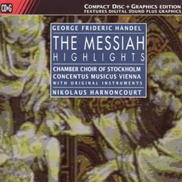 The Messiah: Highlights (Chamber Choir of Stockholm feat. conductor: Nikolaus Harnoncourt)