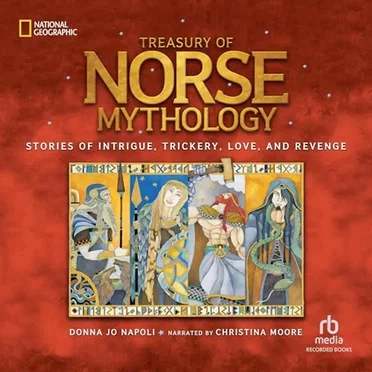 National Geographic Treasury of Norse Mythology - Stories of Intrigue, Trickery, Love, and Revenge