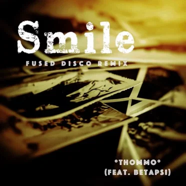 Smile feat. BetaPSI (Fused Disco Remix) by Thommo - album cover