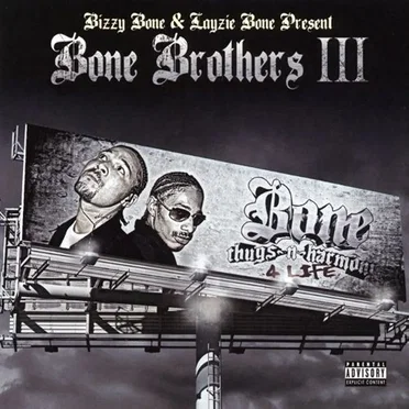 Bone Brothers III: Bone Thugs-n-Harmony 4 Life