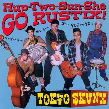 Hup-Two-Sun-She GO RUSTIX! by TOK¥O $KUNX - album cover