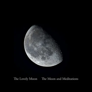 The Moon and Meditations