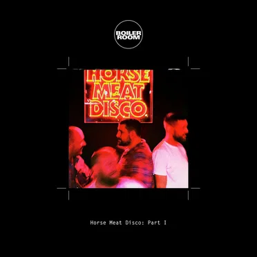 Boiler Room: Horse Meat Disco in London, Apr 29, 2016
