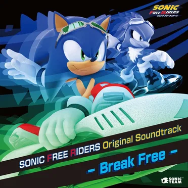 SONIC FREE RIDERS Original Soundtrack - Break Free - by Various Artists - album cover