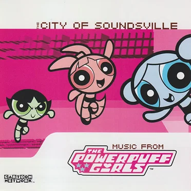 The City of Soundsville: Music From the Powerpuff Girls