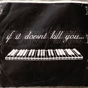 If It Doesn't Kill You