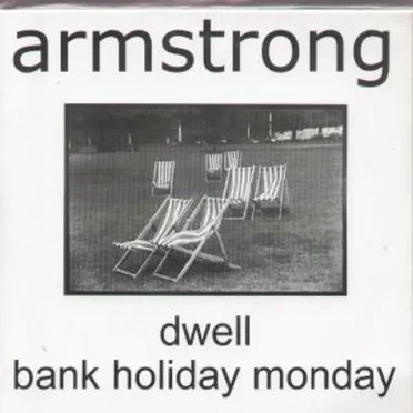Dwell / Bank Holiday Monday