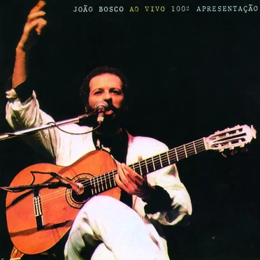 João Bosco ao vivo 100ª apresentação