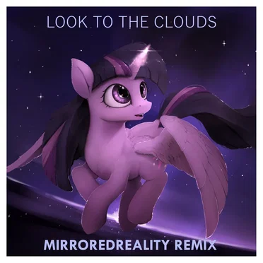 Look to the Clouds (MirroredReality remix)