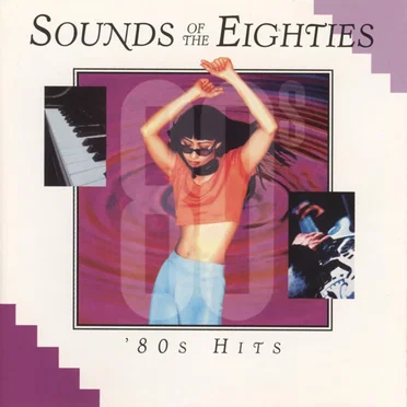 Sounds of the Eighties: '80s Hits by Various Artists - album cover