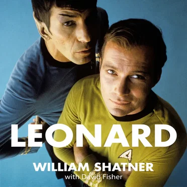 Leonard: My Fifty‐Year Friendship With a Remarkable Man by William Shatner - album cover