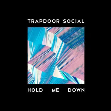 Hold Me Down by Trapdoor Social - album cover