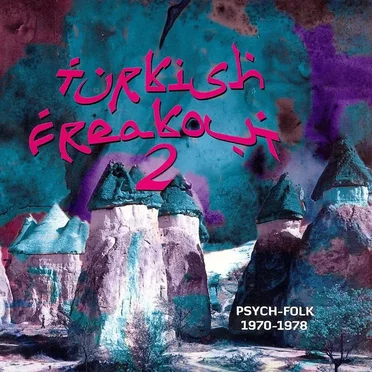 Turkish Freakout 2: Psych Folk 1970-1978 by Various Artists - album cover