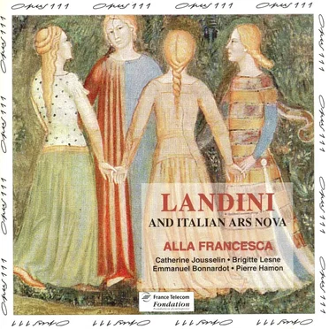 Francesco Landini and Italian Ars Nova (Alla Francesca) by Various Artists - album cover