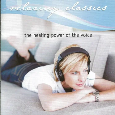 Relaxing Classics: The Healing Power of the Voice by Various Artists - album cover
