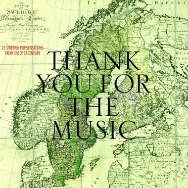 Thank You for the Music: 21 Swedish Pop Sensations From the 21st Century by Various Artists - album cover