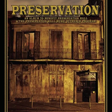 Preservation: An Album to Benefit Preservation Hall & The Preservation Hall Music Outreach Program
