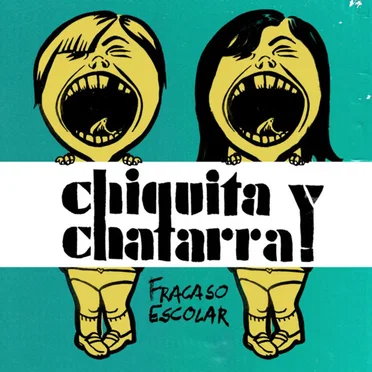 Fracaso escolar by Chiquita y Chatarra - album cover