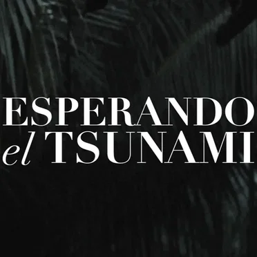 Esperando el tsunami
