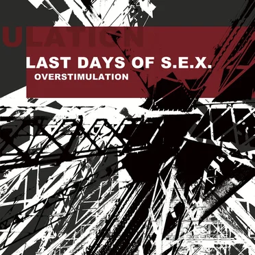 Overstimulation by Last Days of S.E.X. - album cover