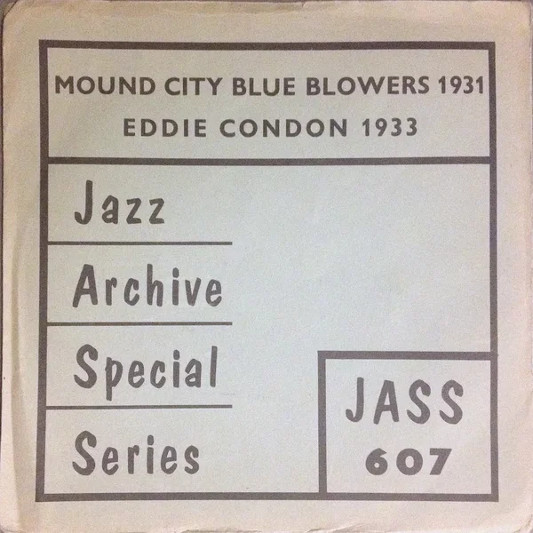 Mound City Blue Blowers 1931 / Eddie Condon 1933