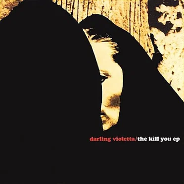 The Kill You EP by Darling Violetta - album cover