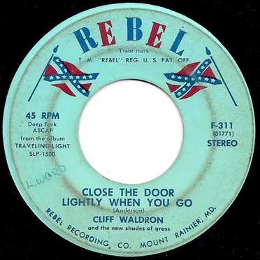 Close the Door Lightly When You Go / Ice Covered Birches by Cliff Waldron and the New Shades of Grass - album cover