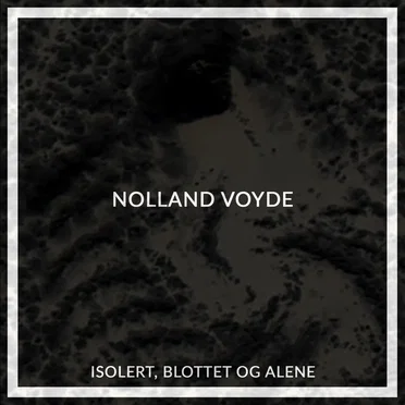 ISOLERT, BLOTTET OG ALENE