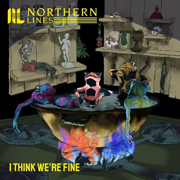 I Think We’re Fine