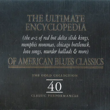 The Ultimate Encyclopedia of American Blues Classics by Various Artists - album cover
