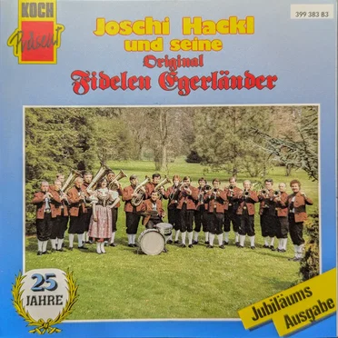 25 Jahre Jubiläums Ausgabe by Joschi Hackl und seine Original Fidelen Egerländer - album cover