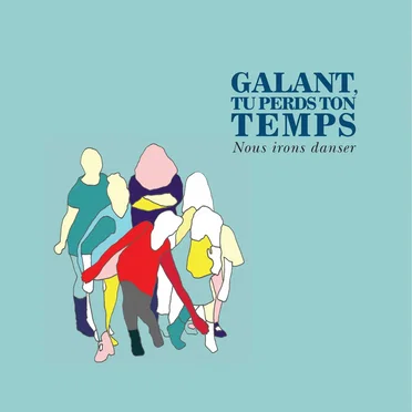 Nous irons danser by Galant, tu perds ton temps - album cover