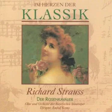 Im Herzen der Klassik 72: Richard Strauss - Der Rosenkavalier